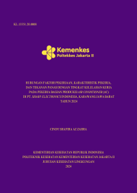 Hubungan Faktor Pekerjaan, Karakteristik Pekerja, dan Tekanan Panas dengan Tingkat Kelelahan Kerja pada Pekerja Bagian Produksi Air Conditioner (AC) di PT. Sharp Electronics Indonesia, Karawang Jawa Barat Tahun 2024