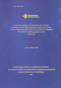 HUBUNGAN KONDISI SANITASI LINGKUNGAN RUMAH DAN PERILAKU IBU DENGAN KEJADIAN DIARE PADA BALITA DI RW 02 KELURAHAN KRENDANG WILAYAH KERJA PUSKESMAS KECAMATAN TAMBORA JAKARTA BARAT TAHUN 2025
