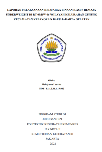 Laporan Pelaksanaan Keluarga Binaan Kasus Remaja Underweight di RT 09/RW 06 Wilayah Kelurahan Gunung Kecamatan Kebayoran Baru Jakarta Selatan