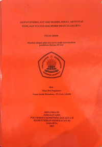 Asupan Energi, Zat Gizi Makro, Serat, Aktivitas Fisik, dan Status Gizi Murid SMAN 22 Jakarta