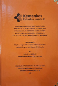 Gambaran Partisipasi Masyarakat (D/S), Keberhasilan Program (N/D), Keteraturan Kunjungan, Karakteristik Balita Dan Ibu Di Posyandu Mawar 2B Desa Sumberjaya Kecamatan Tambun Selatan Kabupaten Bekasi