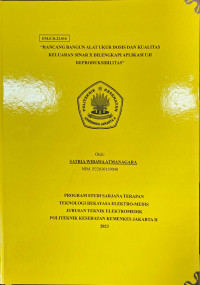 Rancang Bangun Alat Ukur Dosis dan Kualitas Keluaran Sinar X Dilengkapi Aplikasi Uji Reproduksibilitas