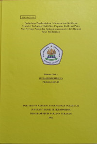 Perbedaan Pembentukan Laboratorium Kalibrasi Mandiri Terhadap Efektifitas Capaian Kalibrasi Pada Alat Syringe pump dan Sphygmomanometer di 5 Rumah Sakit Pendidikan