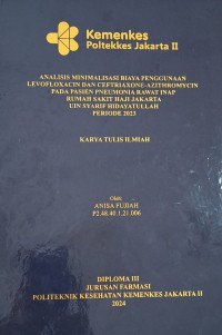 Analisis Minimalisasi Biaya Penggunaan Levofloxacin dan Ceftriaxone-Azithromycin pada Pasien Pneumonia Rawat Inap Rumah Sakit Haji Jakarta UIN
Syarif Hidayatullah Periode 2023