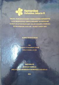 Profil Peresepan Pasien Terdiagnosis Hipertensi yang Berpotensi “Triple Whammy” di Instalasi Rawat Jalan Rumah Sakit Islam Jakarta Cempaka Putih Periode Januari – Maret Tahun 2024