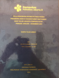 POLA PERESEPAN ANTIBIOTIK PADA PASIEN 
PNEUMONIA ANAK DI BAGIAN RAWAT INAP RUMAH 
SAKIT ISLAM JAKARTA CEMPAKA PUTIH
PERIODE JANUARI – DESEMBER 2023