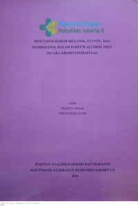 Penetapan Kadar Metanol, Etanol, dan Isopropanol dalam Parfum Alcohol Free secara Kromatografi Gas