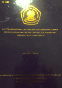 Uji Pemanfaatan Sampah Sayuran Menjadi Kompos Dengan Menggunakan Aktivator EM4 Dan Larva Black Solder Fly Terhadap Kualitas Kompos
