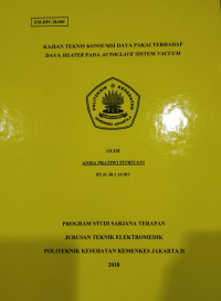 Kajian Teknis Konsumsi Daya Pakai Terhadap Daya Heater Pada Autoclave Sistem Vacuum