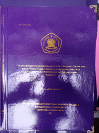 Uji Coba Effektivitas Maggot Black Solder Fly ( Hermatia Illucens) Untuk Penurunan Berat Timbulan Sampah Buah Pepaya Dan Sayur Kol Di Pasar Kramat Jari  Jakarata Timur Tahun 2021