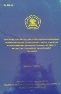 Hubungan Perilaku Ibu Dan Kondisi  Sanitasi Lingkungan Terhadap Kejadian Diare Pada Balita Di RW 10 Wilayah Kerja Puskesmas Kelurahan Cengkareng Barat I, Kecamatan Cengkareng, Jakarta Barat tahun 2017