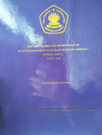 Faktor-Faktor yang mempengaruhi Kualitas Bakteriologis  Udara di Ruang Operasi 1 Rumah Sakit X Tahun 2020