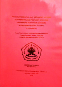 Prosedur Pembuatan Alat Orthodonti Lepassan Aktif Menggunakan Posterior Bite Plane Dan Ekspansi Pada Kasus Crossbite Incisivus Satu Rahang Atas Kiri