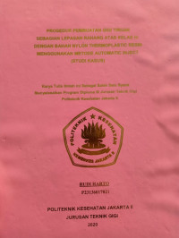 Prosedur Pembuatan Gigi Tiruan Sebagian Lepasan Rahang Atas Kelas IV Dengan Bahan Nyilon Thermoplastic Resin Menggunakan Metode Automatic Inject (STUDI KASUS)