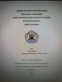 Laporan Pelaksanaan Keluarga Binaan Kasus Remaja Underweight Di Wilayah Di Wilayah Bukit Rivaria, Kelurahan Sawangan, Kecamatan Depok, Jawa Barat