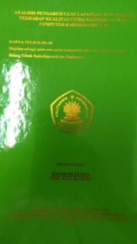 Analisis Pengaruh Luas Lapangan Penyinaran Terhadap Kualitas Citra Radiografi Pada Computed Radiography (CR)