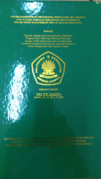 Teknik Radioterapi Volumetric Modulated Arc Therapy (VMAT) Pada Kasus Glioblastoma Multiforme Di Departemen Radioterapi MRCCC Siloam Semanggi