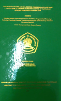 Analisis Nilai CTDIvol Pada Teknik Pemeriksaan Low Dose CT Scan (LDCT) Thorax Screening Covid-19 Tanpa dan Dengan Penggunaan Sn-Filter