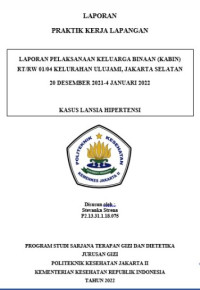 Laporan Pelaksanaan Keluarga Binaan  (KABIN) RT/RW 01/04 Kelurahan Ulujami,Kecamatan Pesanggrahan,Jakarta Selatan, 20 Desember 2021 - 4 Januari 2022 Kasus Lansia Hipertensi