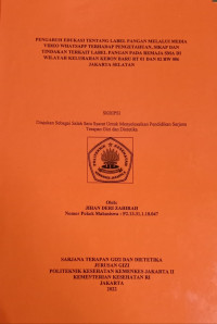 Pengaruh Edukasi Tentang Label Pangan melalui Media Video Whatsapp Terhadap Pengetahuan, Sikap, dan Tindakan Terkait Label Pangan Pada Remaja SMA di Wilayah Kelurahan Kebon Baru RT 01 dan 02 RW 006 Jakarta Selatan