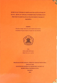 Hubungan Tingkat Kepuasan Kualitas Makan Siang dengan Tingkat Pemenuhan Energi dan Protein Pasien Rawat Inap di RSUD Tarakan Jakarta