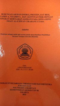 Hubungan Asupan Energi, Protein, Zat Besi, Vitamin A, Vitamin C, dan Aktivitas Fisik dengan Tingkat Kebugaran Jasmani pada Siswa-Siswi SMAIT AL-ICHWAN Cikarang Utara