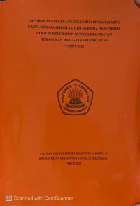 Laporan Pelaksanaan Kegiatan Keluarga Binaan (Kabin) Kasus Anemia Pada Remaja Kelurahan Gunung Kecamatan Kebayoan Baru Kota Jakarta Selatan Provinsi DKI Jakarta
