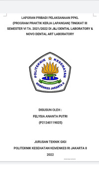 Laporan Pribadi Pelaksanaan PKL (Progam Praktik Kerja Lapangan) Tingkat III Semester VI TA.2021/2022 Di J&J Dental Laboratory dan Novo Dental Laboratory