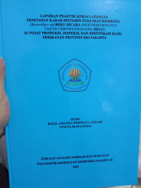 LAPORAN PRAKTIK KERJA LAPANGAN
PENETAPAN KADAR HISTAMIN PADA IKAN KEMBUNG 
(Rastrelliger sp) BEKU SECARA HIGH PERFORMANCE
LIQUID CHROMATOGRAPHY (HPLC)
DI PUSAT PRODUKSI, INSPEKSI, DAN SERTIFIKASI HASIL
PERIKANAN PROVINSI DKI JAKARTA