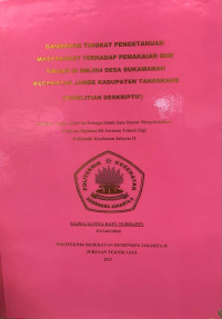 Gambaran Tingkat Pengetahuan Masyarakat Terhadap Pemakaian Gigi Tiruan di RW.004 Desa Sukamanah Kecamatan Jambe Kabupaten Tangerang  (Penelitian Deskriptif)