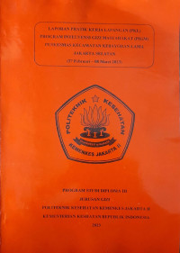 Laporan Pratik Kerja Lapangan Program Intervensi Gizi Masyarakat Puskesmas Kecamatan Kebayoran Lama Jakarta Selatan pada Tanggal 27 Februari – 08 Maret 2023