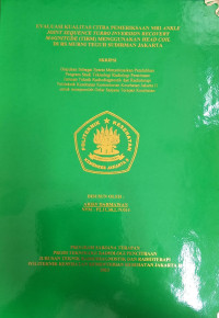 Analisis Perbandingan Kualitas Citra  MRA Menggunakan Teknik Compresed Sensing Dengan Nilai Faktor Accelerator 5 Dan 7 Pada Sekjen 3D TOF Pada Pemeriksaan MRI Brain Di RSUP Fatmawati