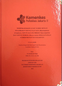 MODIFIKASI BAKSO AYAM ‘ULMER’ DENGAN PENAMBAHAN TEPUNG ULAT SAGU (Rhynchophorus ferrugineus), TEPUNG KACANG MERAH (Vigna angularis)
DAN TEPUNG WORTEL (Daucus carota), SEBAGAI PANGAN SUMBER PROTEIN DAN B-KAROTEN