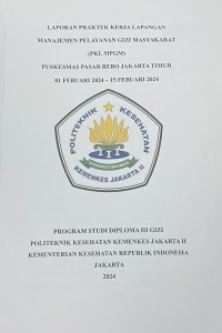 Laporan Praktek Kerja Lapangan Manajemen Pelayanan Gizi Masyarakat (PKL MPGM) Puskesmas Pasar Rebo Jakarta Timur