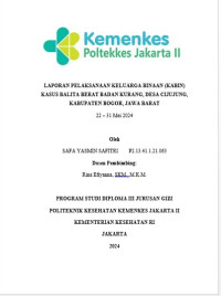 LAPORAN PELAKSANAAN KELUARGA BINAAN (KABIN) KASUS BALITA BERAT BADAN KURANG, DESA CIJUJUNG, KABUPATEN BOGOR, JAWA BARAT