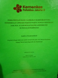 Perbandingan Hasil Gambaran Radiografi pada Pemeriksaan Appendicogram Waktu Tunggu Kontras 8 Jam dan 10 Jam dengan Klinis Appendicitis di Instalasi Radiologi