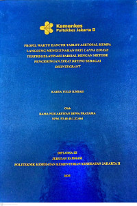 Profil Waktu Hancur Tablet Asetosal Kempa Langsung Menggunakan Pati Canna edulis Terpregelatinasi Parsial dengan Metode Pengeringan Spray Drying sebagai Disintegrant