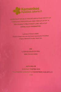 GAMBARAN TINGKAT PENGETAHUAN DAN MOTIVASI TERHADAP PENGGUNAAN GIGI TIRUAN DI RW 05 KELURAHAN KEBAYORAN LAMA SELATAN