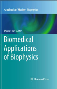 Biomedical applications of Biophysics : Handbook of Modern Biophysics