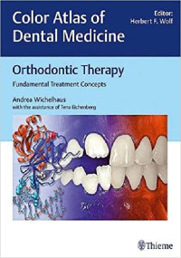 Color Atlas of Dental Medicine  Orthodontic Therapy Fundamental Treatment Concepts