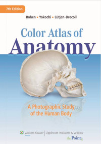 Color Atlas of Anatomy : A Photographic Study of the Human Body