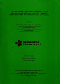 Image of ANALISIS INFORMASI ANATOMI ORIENTASI SAGITAL DAN SAGITAL OBLIQUE PADA SEQUENCE PD-FATSAT PEMERIKSAAN MRI GENU DENGAN KLINIS RUPTUR ACL