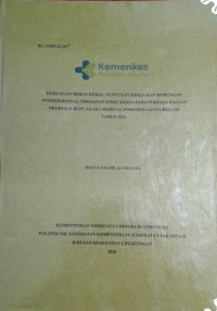 Image of HUBUNGAN BEBAN KERJA, TUNTUTAN KERJA DAN HUBUNGAN INTERPERSONAL TERHADAP STRES KERJA PADA PEKERJA BAGIAN PRODUKSI DI PT ANARA MEDICAL INDONESIA KOTA BEKASI TAHUN 2026