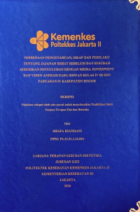 Image of Perbedaan Pengetahuan, Sikap dan Perilaku tentang Jajanan Sehat Sebelum dan Sesudah diberikan Penyuluhan dengan Media PowerPoint dan Video Animasi Pada Siswa/i Kelas IV di SDN Pabuaran 01 Kabupaten Bogor