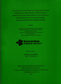 Image of ANALISIS KUALITAS CITRA PLEXUS BRACHIALIS PADA PEMERIKSAAN MRI CERVICAL MENGGUNAKAN SEQUENCE 3D CUBE STIR POTONGAN AXIAL DENGAN KLINIS HERNIA NUCLEUS PULPOSUS (HNP)  DI RUMAH SAKIT UMUM HERMINA DEPOK