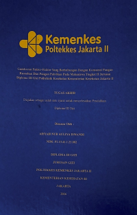 Image of FAKTOR-FAKTOR YANG BERHUBUNGAN DENGAN KONSUMSI PANGAN RUMAHAN DAN  PABRIKAN PADA MAHASISWA TINGKAT II DIPLOMA III JURUSAN GIZI POLITEKNIK KESEHATAN KEMENTERIAN KESEHATAN JAKARTA II