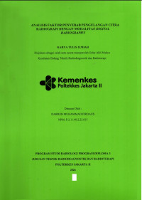 Image of ANALISIS FAKTOR PENYEBAB PENGULANGAN CITRA  RADIOGRAFI DENGAN MODALITAS DIGITAL  RADIOGRAPHY