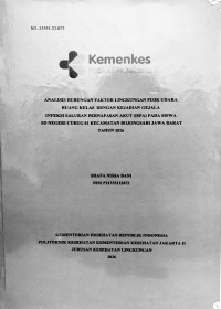 Image of ANALISIS HUBUNGAN FAKTOR LINGKUNGAN FISIK UDARA RUANG KELAS  DENGAN KEJADIAN GEJALA  INFEKSI SALURAN PERNAPASAN AKUT (ISPA) PADA SISWA  SD NEGERI CURUG 01 KECAMATAN BOJONGSARI JAWA BARAT TAHUN 2026