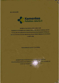Image of PEMBUATAN PUPUK ORGANIK CAIR BERBAHAN KOMBINASI LIMBAH ORGANIK (KULIT JERUK, KULIT NANAS, BUAH LERAK SERTA DAUN-DAUNAN) DAN BAHAN TUNGGAL (KULIT NANAS) TERHADAP KUALITAS PUPUK ORGANIK CAIR TAHUN 2026