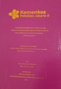 Image of PROSEDUR PEMBUATAN NIGHT GUARD MENGGUNAKAN BAHAN HEAT-CURED ACRYLIC PADA KEBIASAAN BURUK BRUXISM (STUDI KASUS)